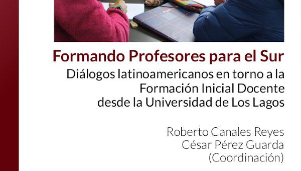 Formando Profesores para el Sur: diálogos latinoamericanos en torno a la Formación Inicial Docente